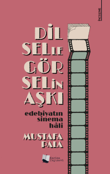 Dilselle Görselin Aşkı - Edebiyatın Sinema hali