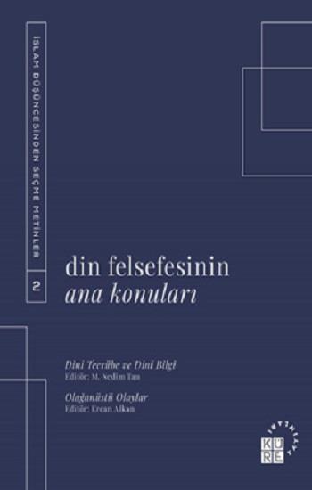 Din Felsefesinin Ana Konuları - İslam Düşüncesinden Seçme Metinler 2