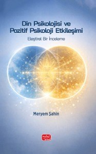 Din Psikolojisi Ve Pozitif Psikoloji Etkileşimi