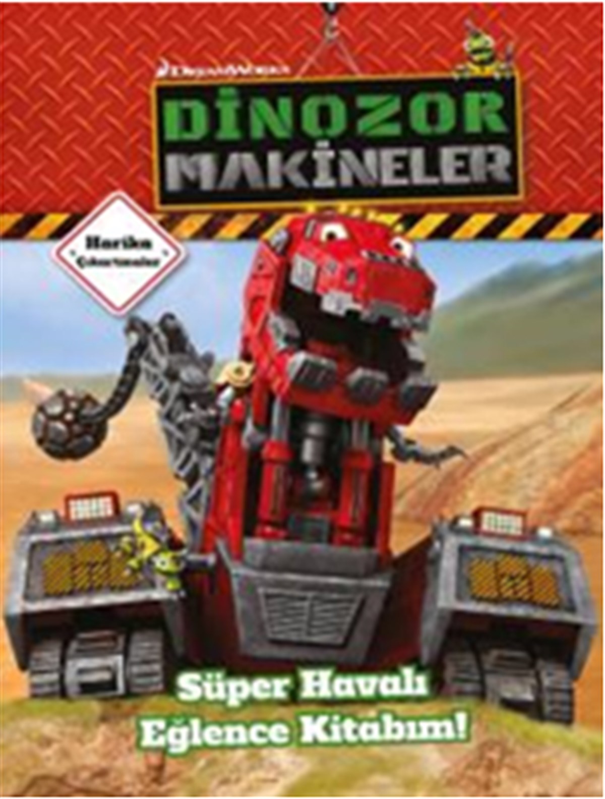 Dinazor Makineler - Süper Havalı Eğlence Kitabım