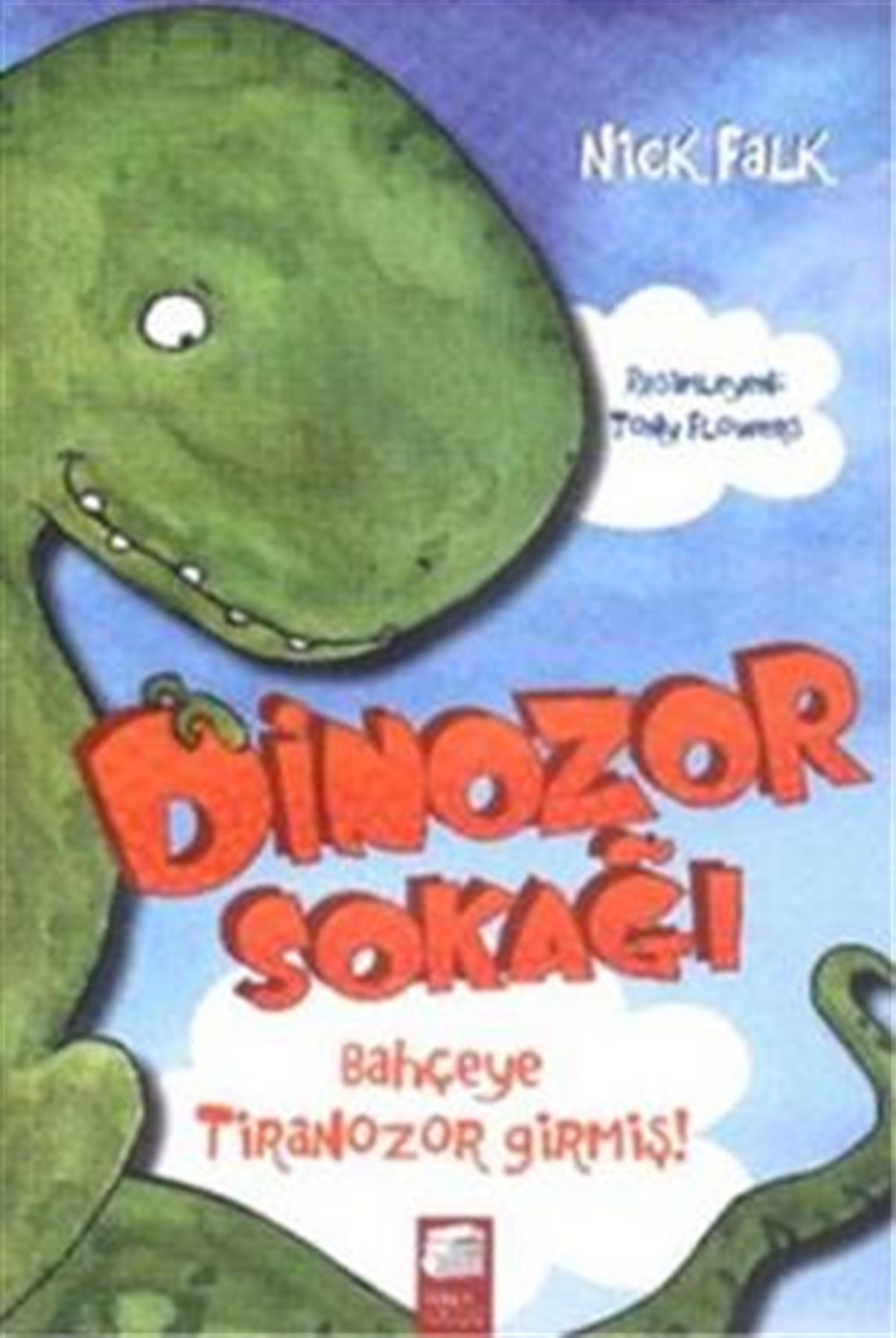 Dinozor Sokağı : Bahçeye Tiranozor Girmiş