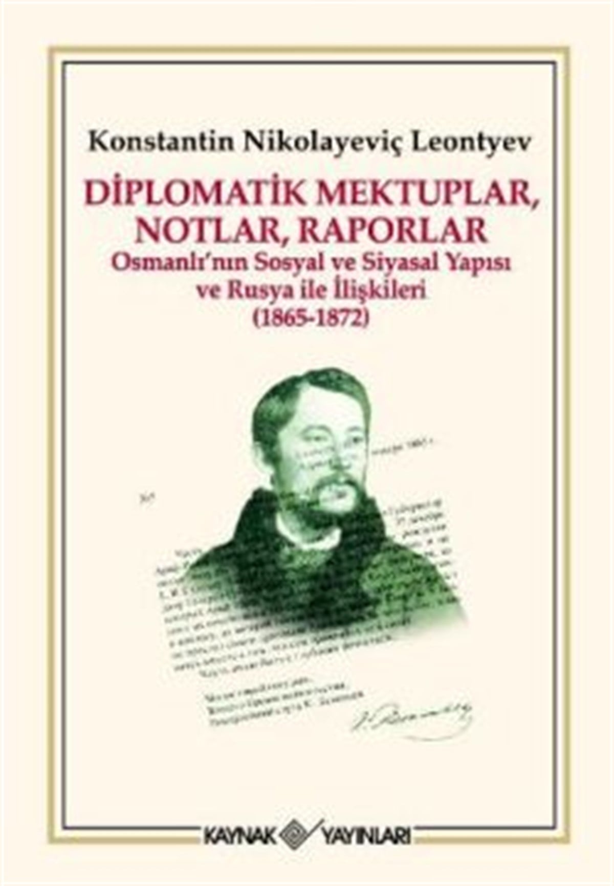 Diplomatik Mektuplar, Notlar, Raporlar