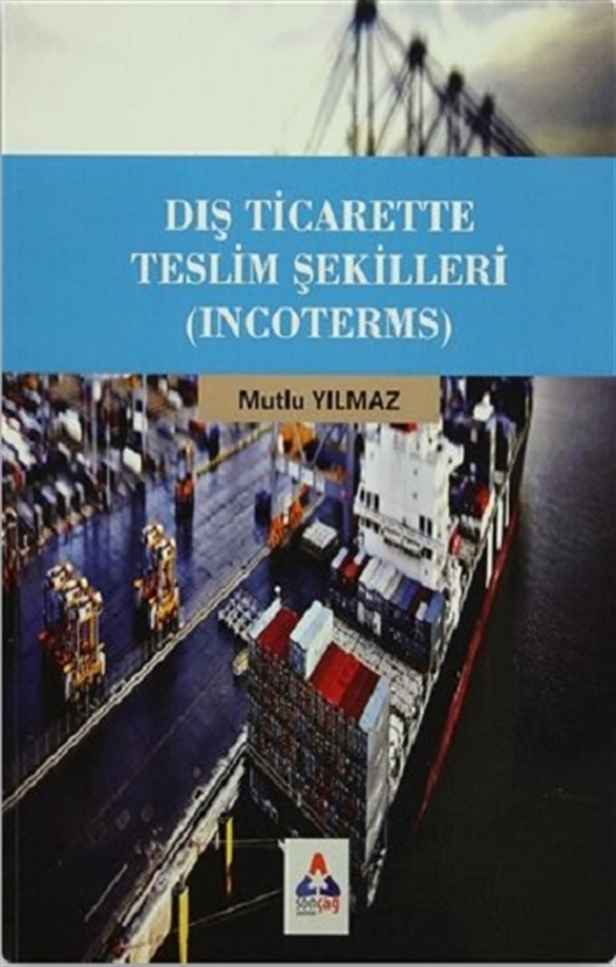 Dış Ticarette Teslim Şekilleri Incoterms