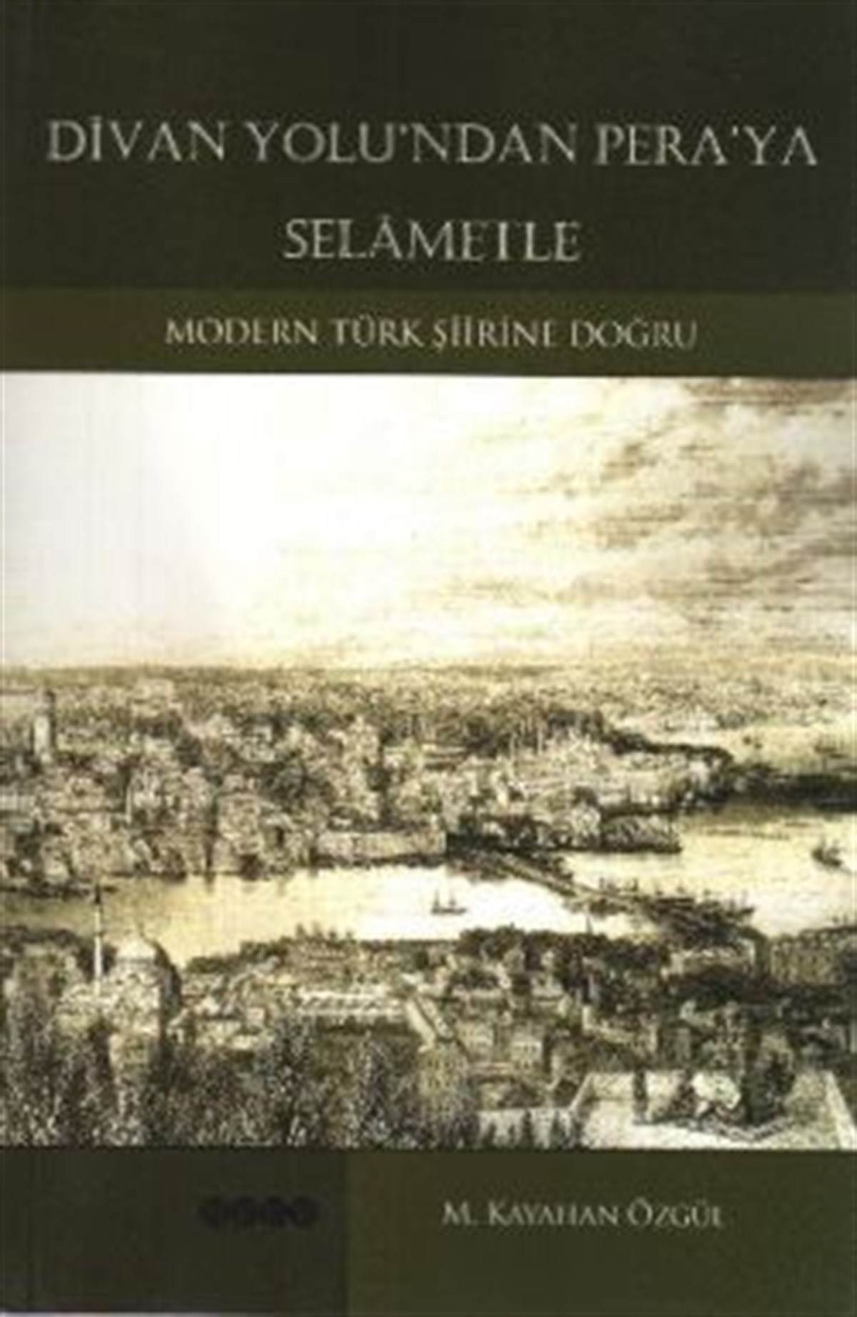 Divan Yolu’ndan Pera’ya Selametle