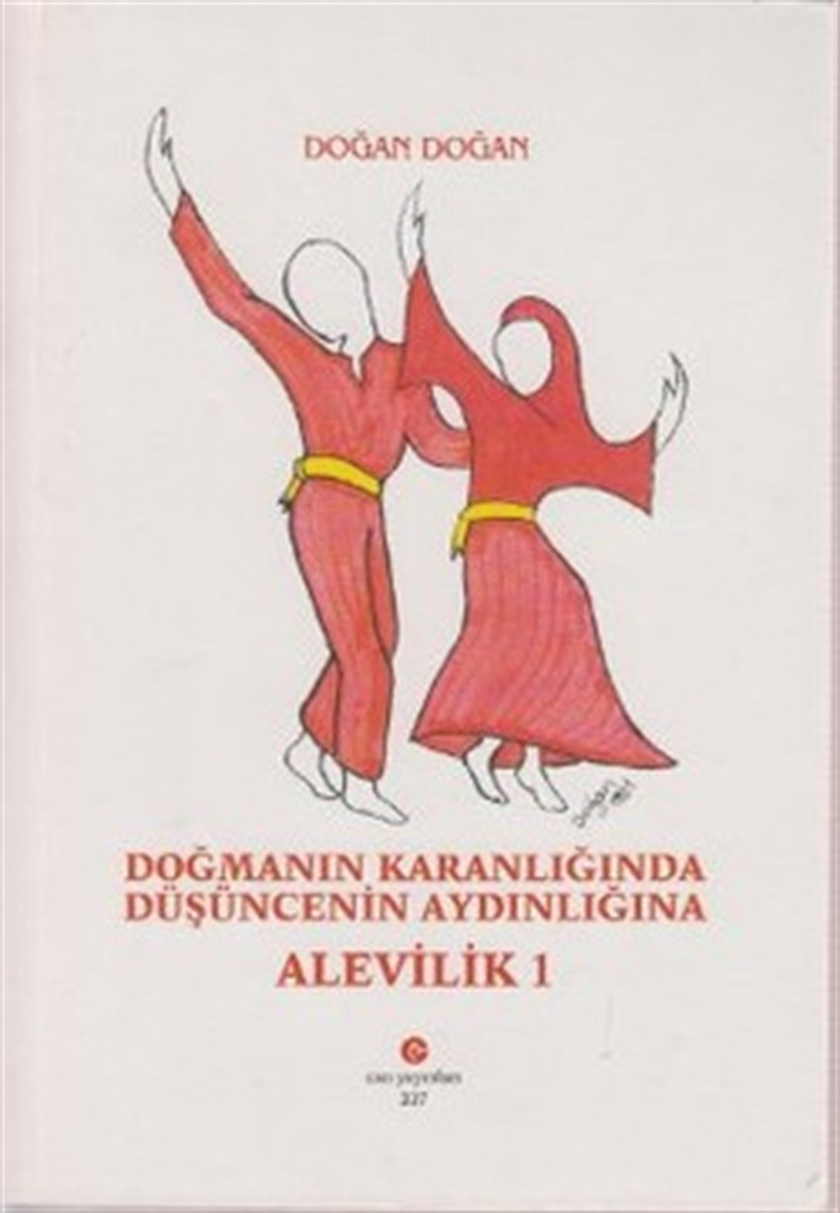 Doğmanın Karanlığında Düşüncenin Aydınlığına : Alevilik - 1