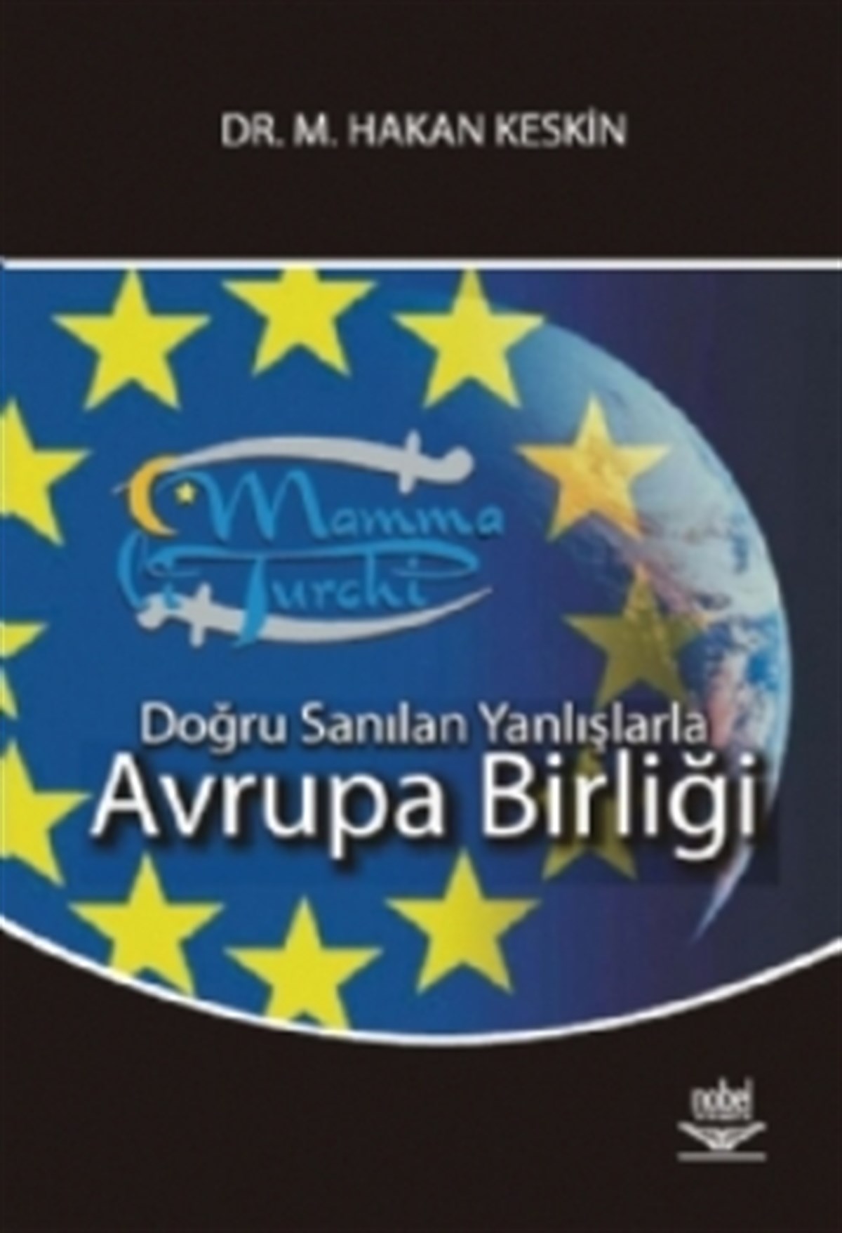 Doğru Sanılan Yanlışlarla -Avrupa Birliği-