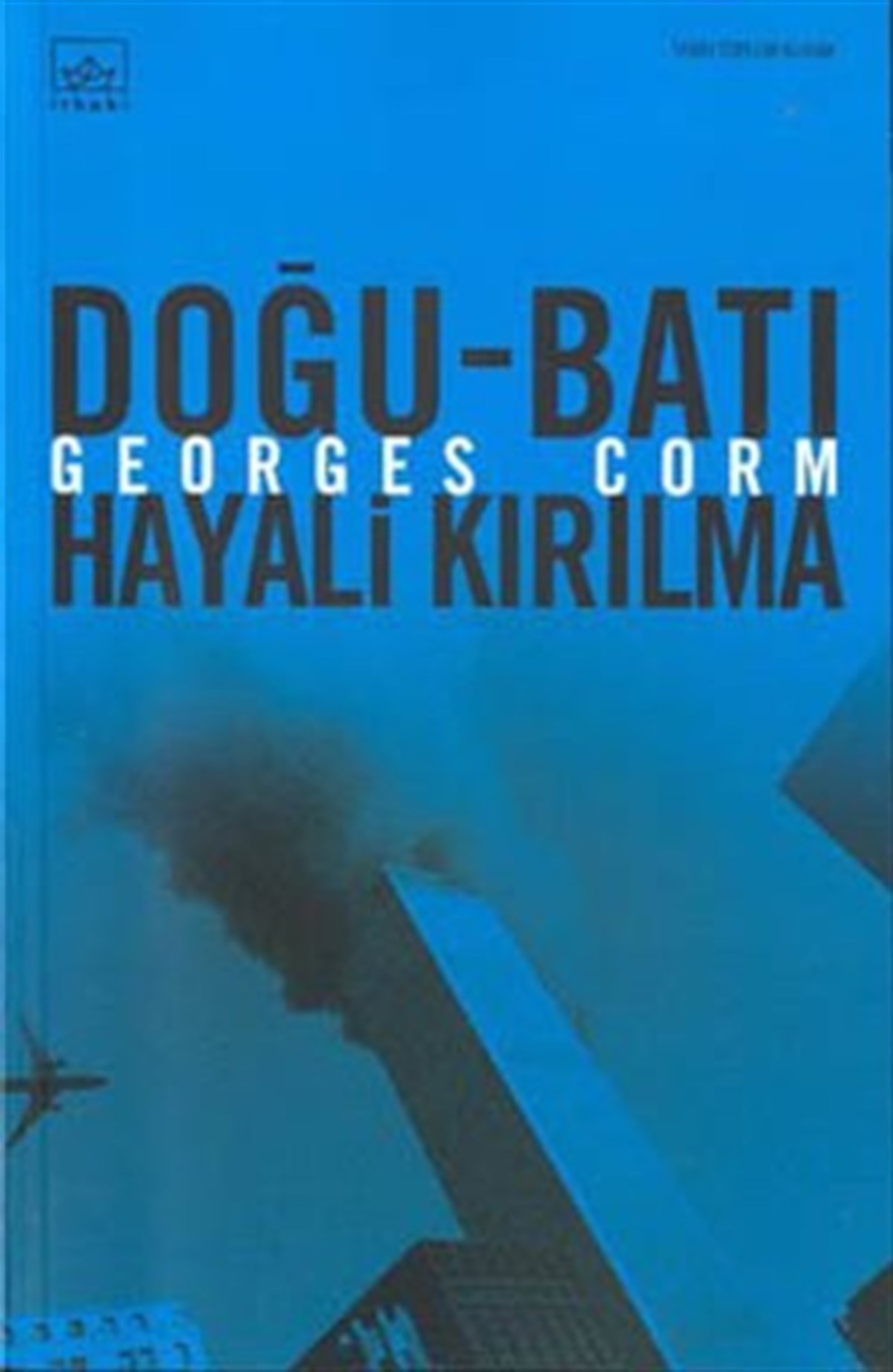 Doğu-Batı: Hayali Kırılma