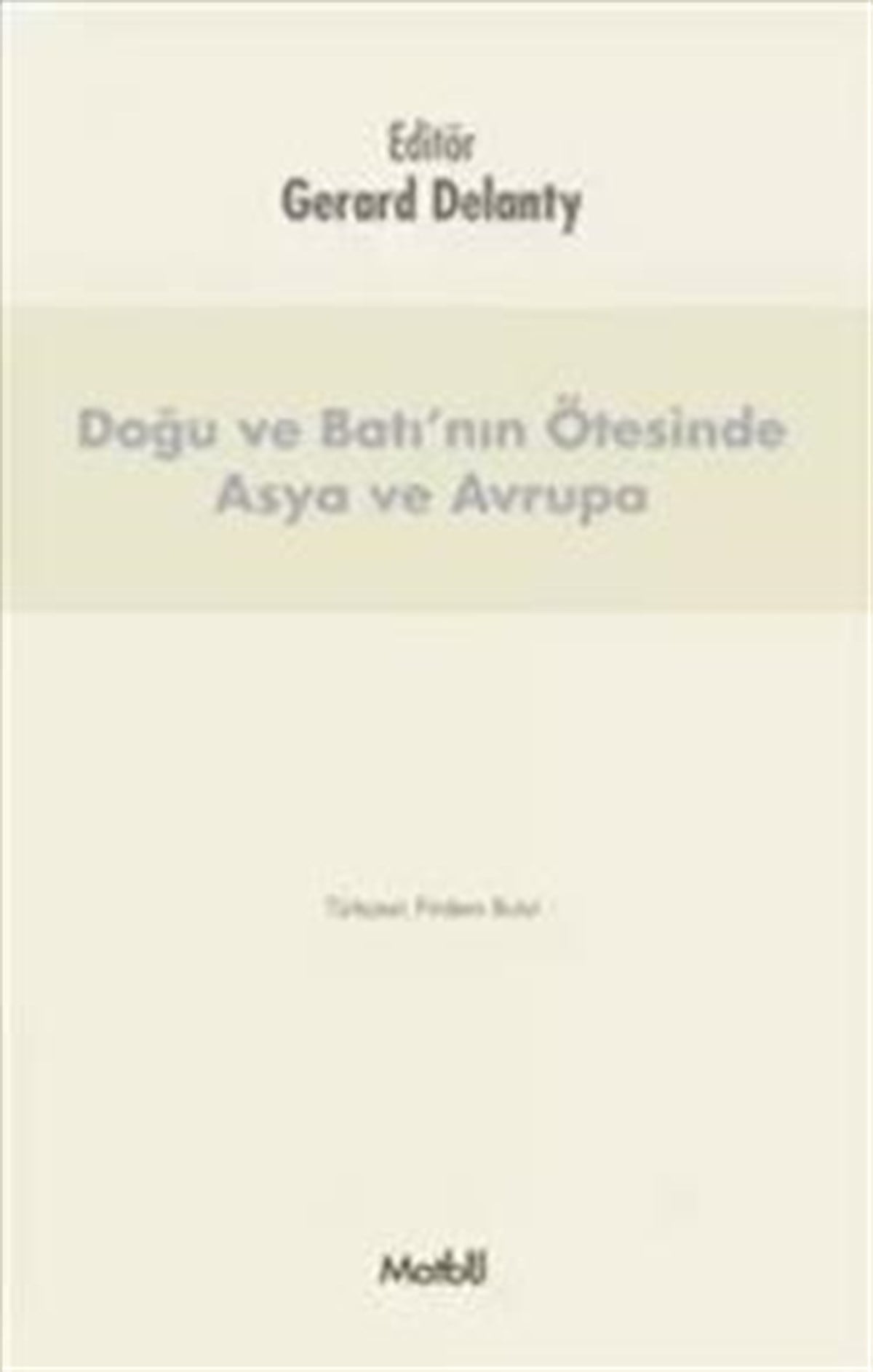 Doğu ve Batı’nın Ötesinde Asya ve Avrupa
