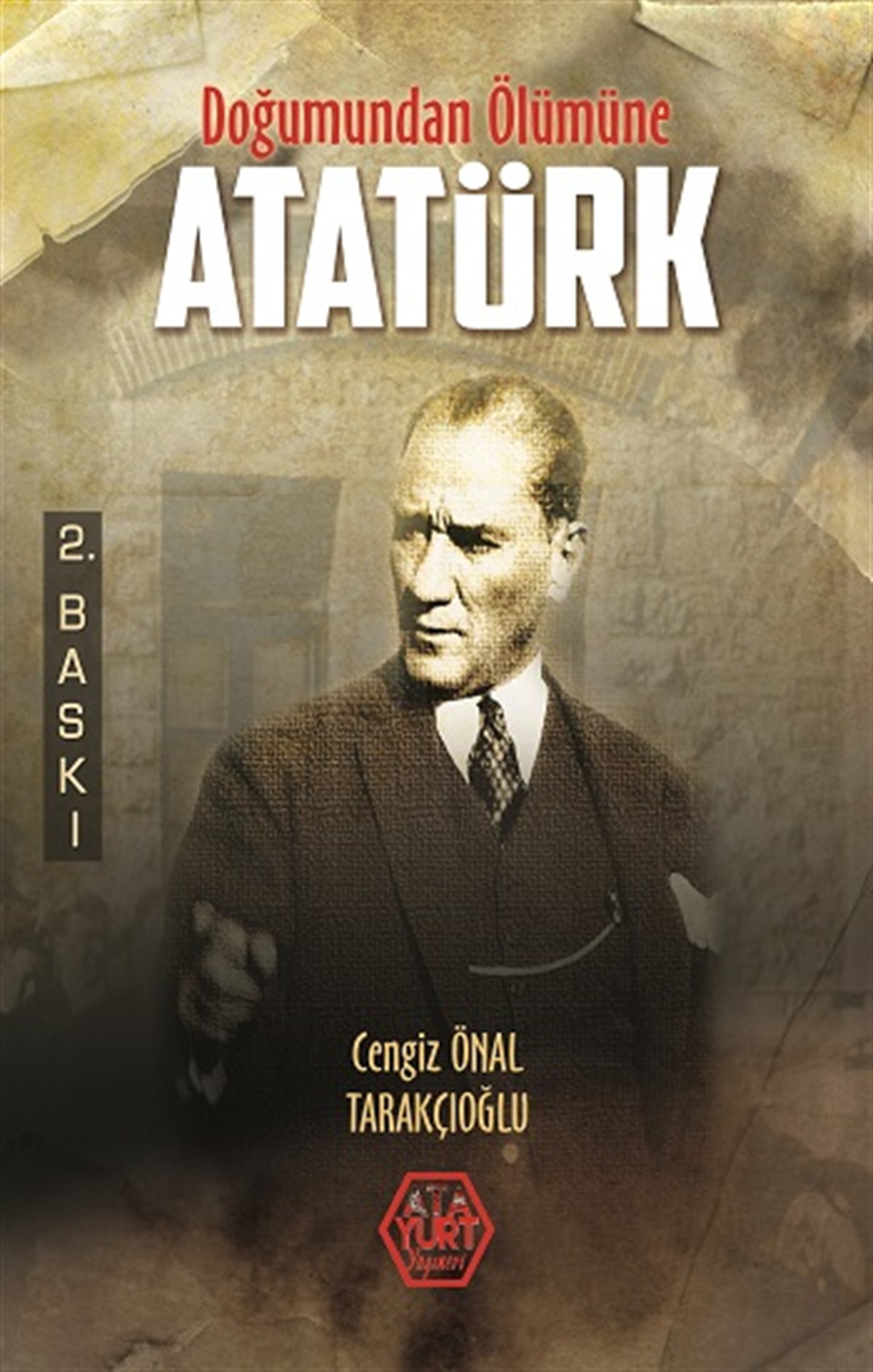 Doğumundan Ölümüne Atatürk