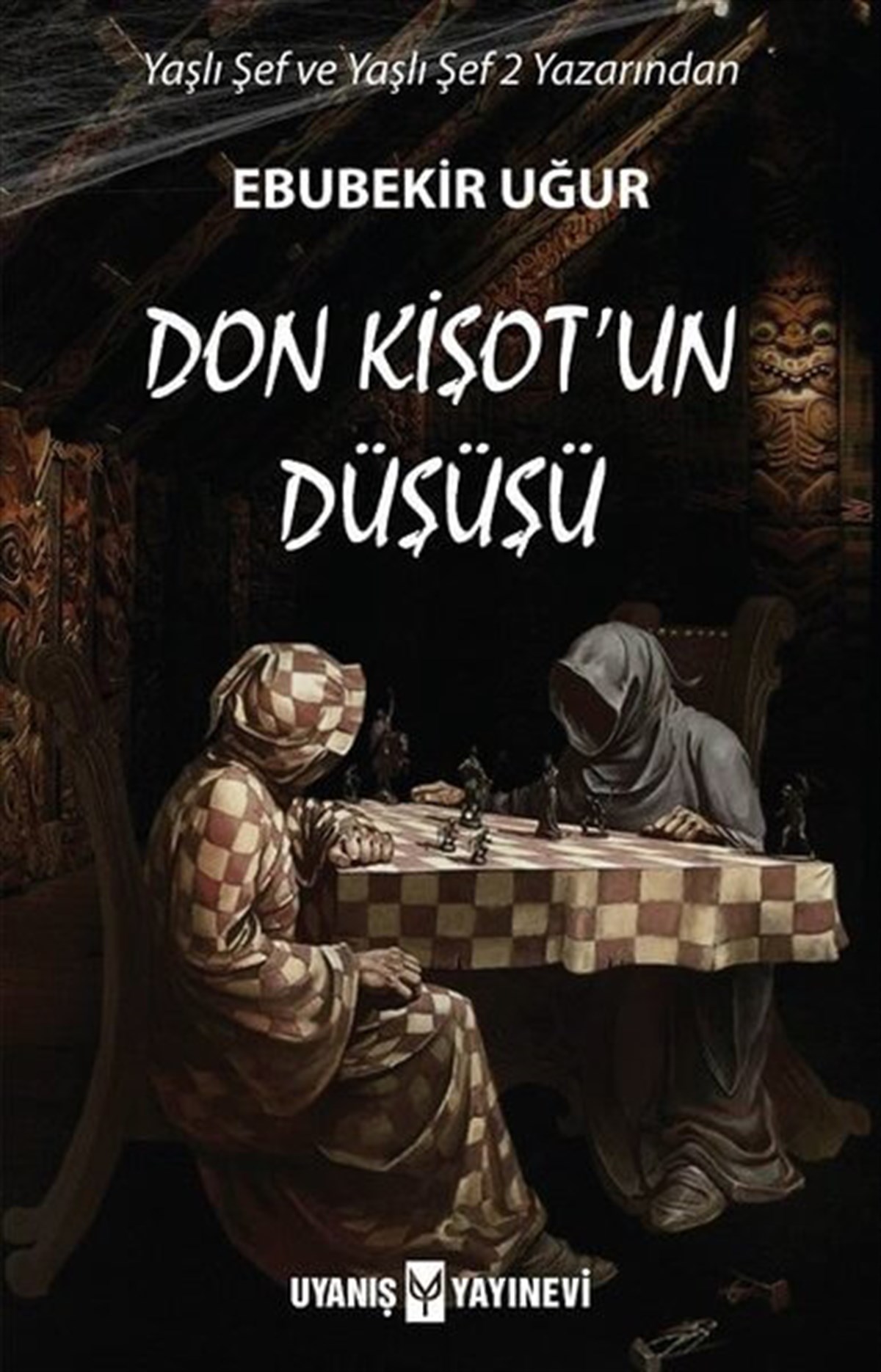 Don Kişot'un Düşüşü , Ebubekir Uğur , Uyanış Yayınevi , 9786059069861 ,