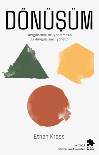 Dönüşüm - Duygularınız Sizi Yönetmesin Siz Duygularınızı Yönetin