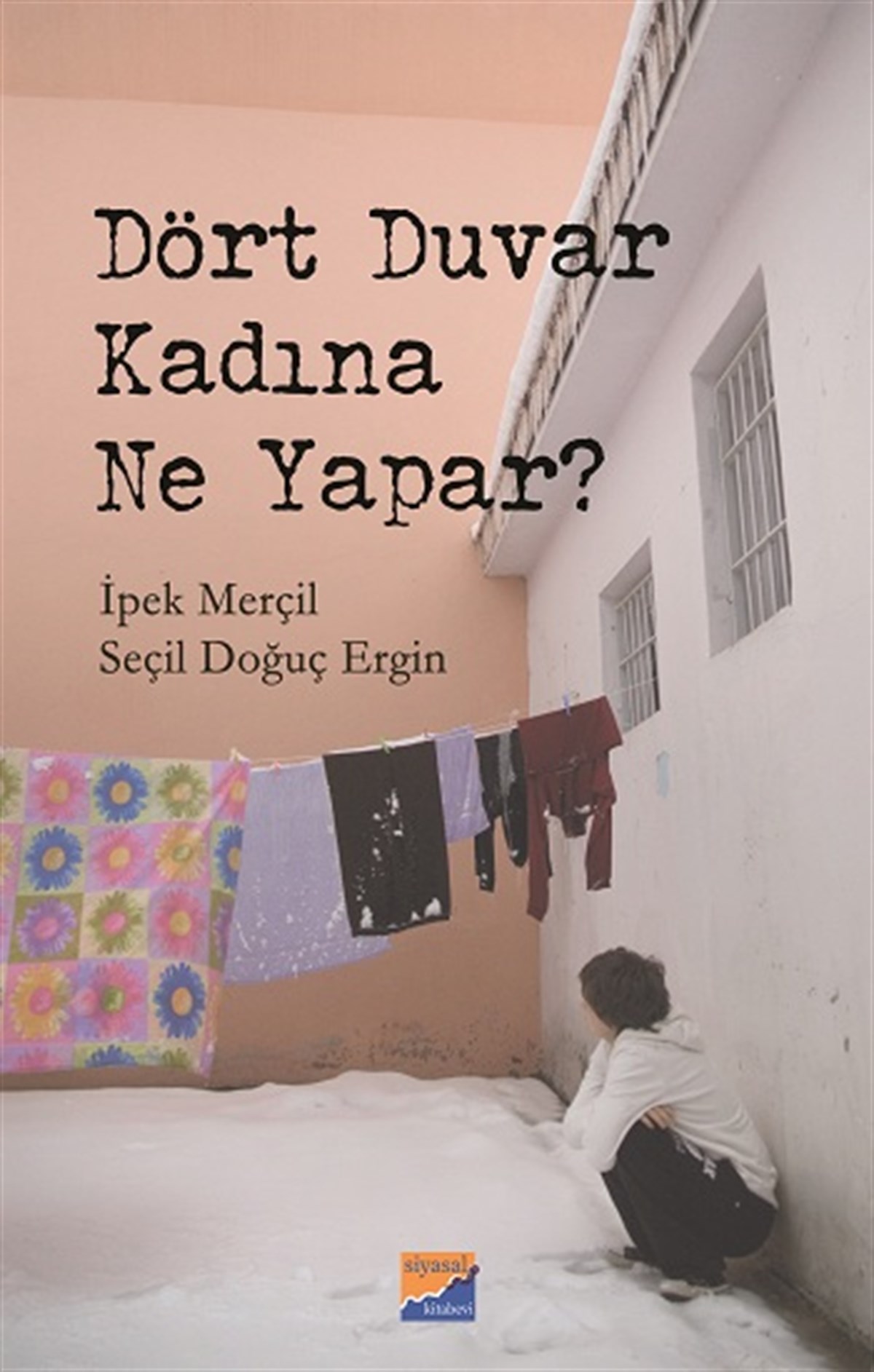 Dört Duvar Kadına Ne Yapar?