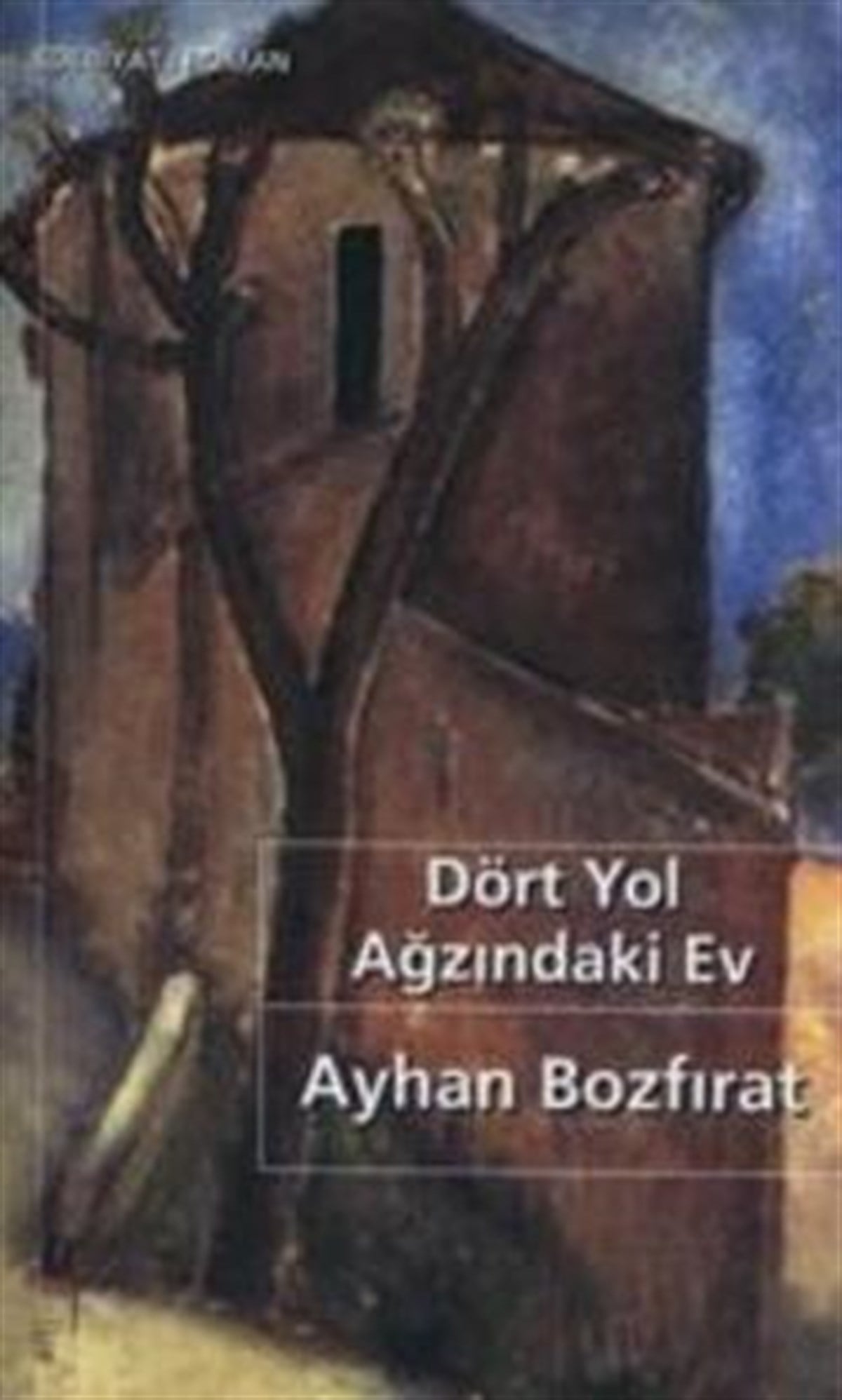 Dört Yol Ağzındaki Ev