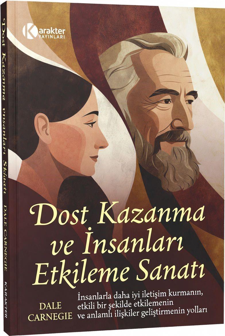 Dost Kazanma ve İnsanları Etkileme Sanatı