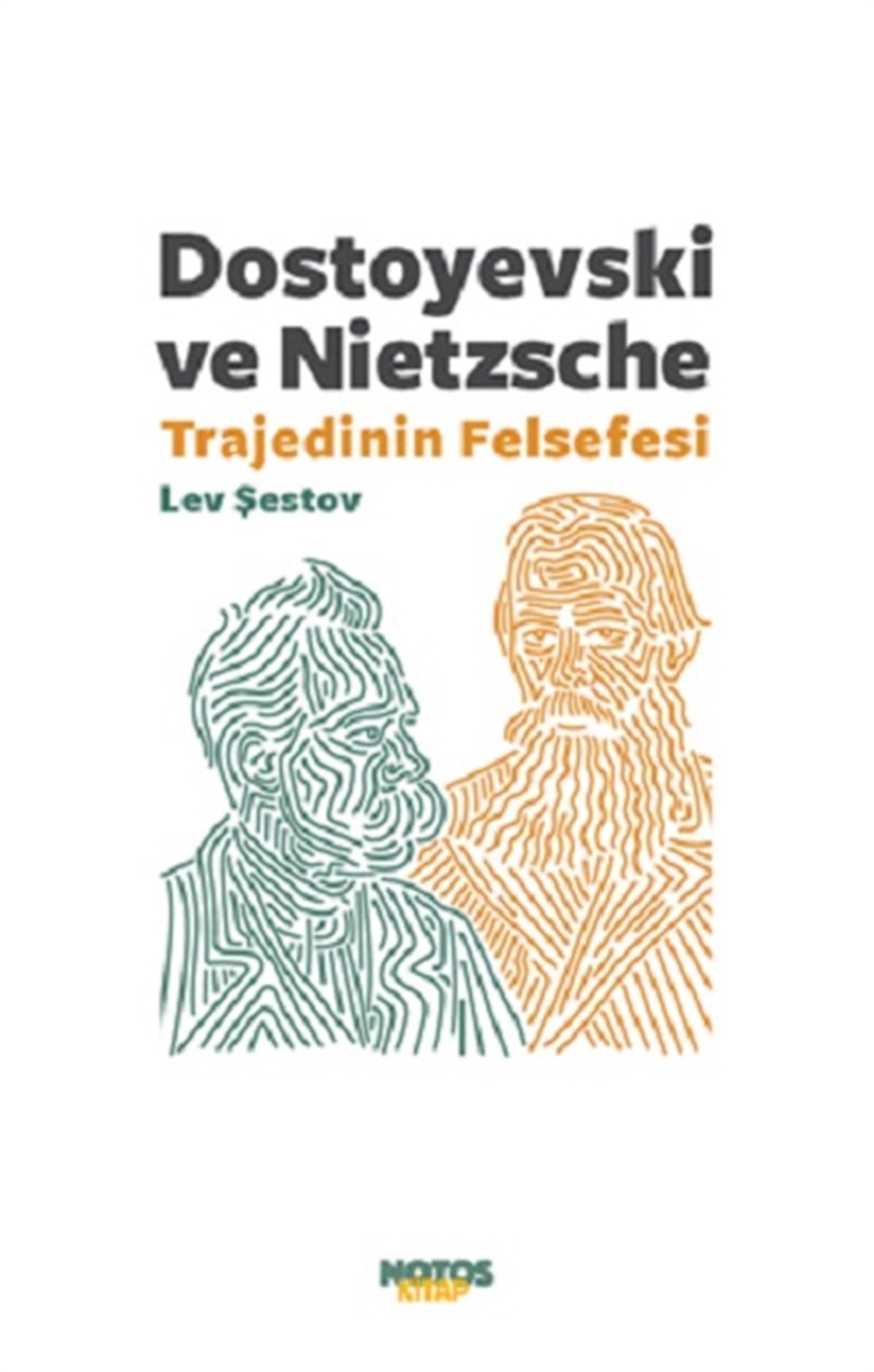 Dostoyevski ve Nietzsche Trajedinin Felsefesi