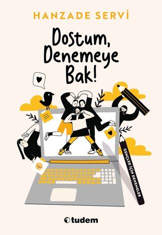 Dostum, Denemeye Bak!
