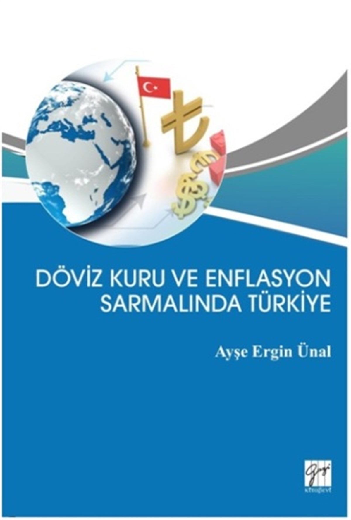 Döviz Kuru ve Enflasyon Sarmalında Türkiye