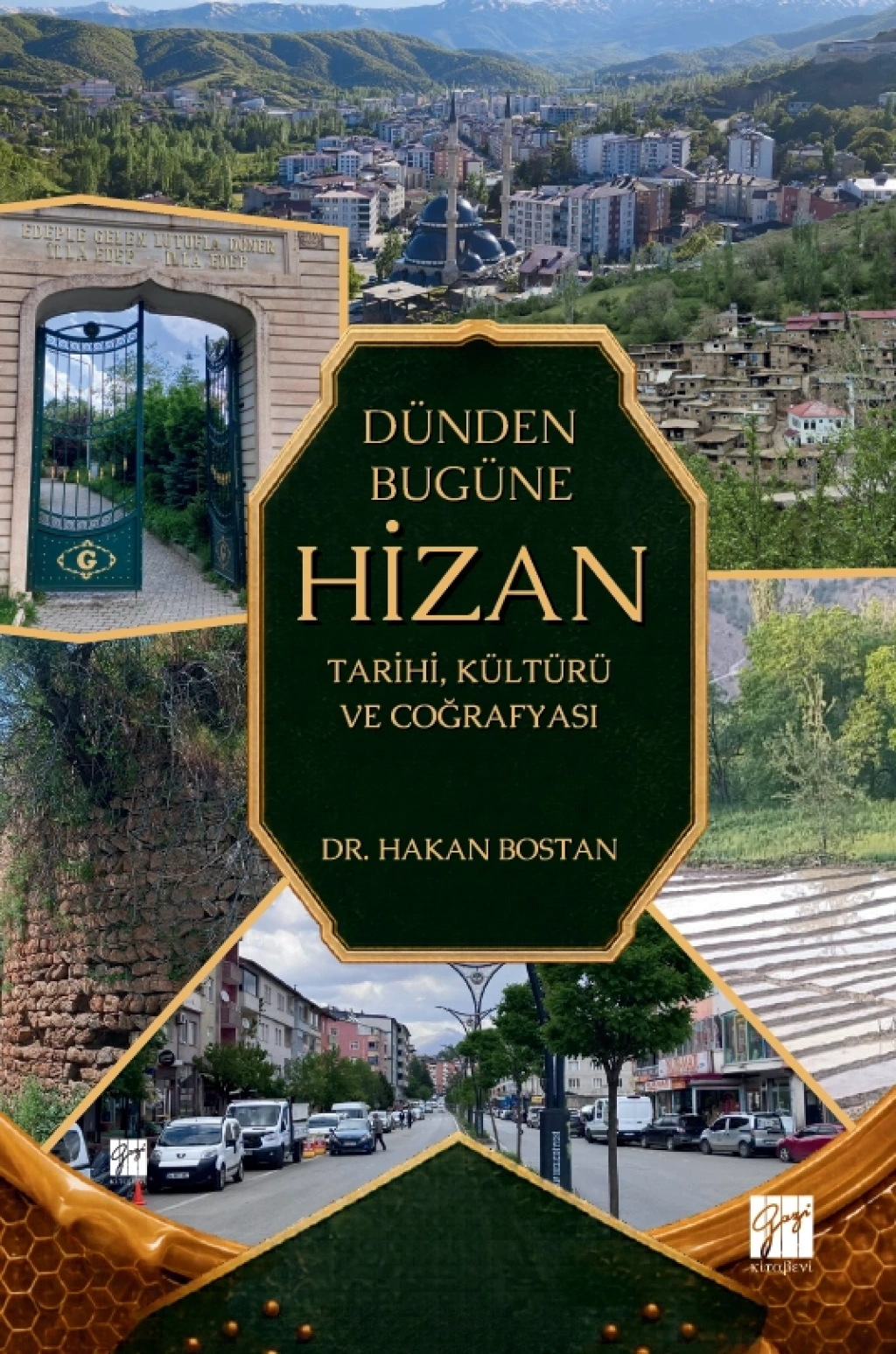 Dünden Bugüne Hizan - Tarihi, Kültürü Ve Coğrafyası