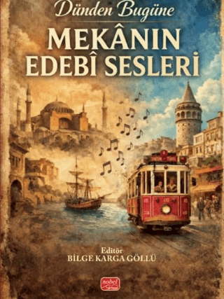 Dünden Bugüne Mekanın Edebi Sesleri