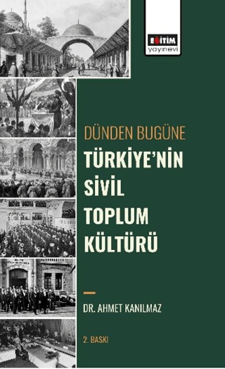 Dünden Bugüne Türkiyenin Sivil Toplum Kültürü