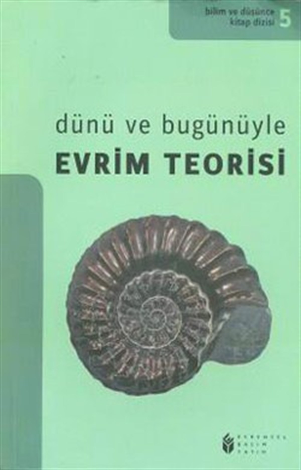 Dünü ve Bugünüyle Evrim Teorisi (5. Kitap)