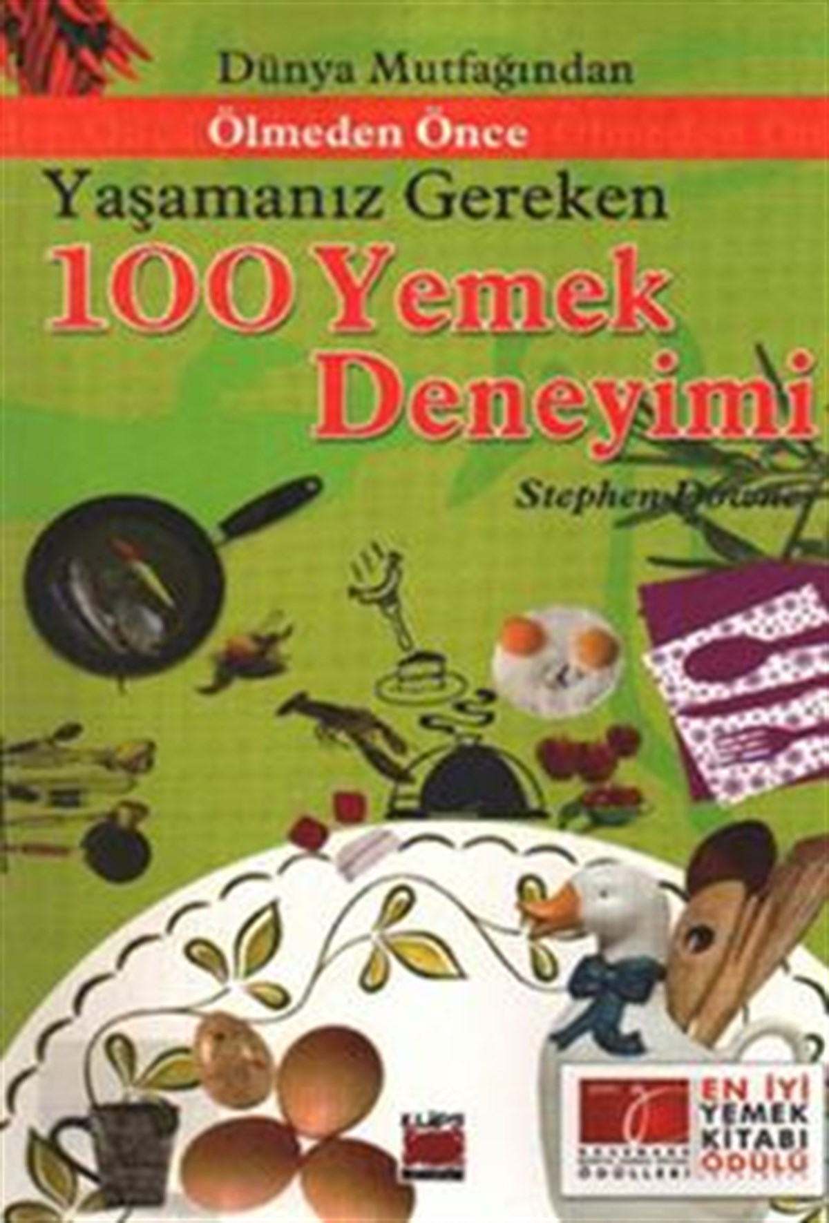 Dünya Mutfağından Ölmeden Önce Yaşamanız Gereken 100 Yemek Deneyimi