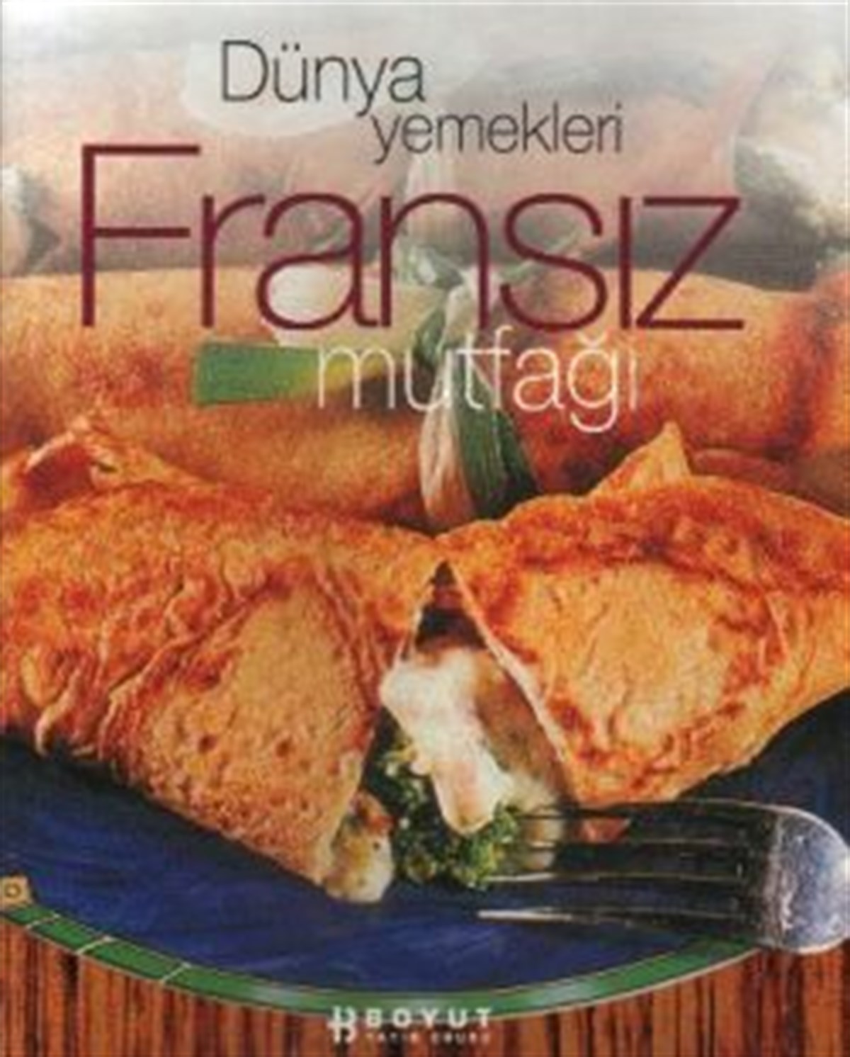 Dünya Yemekleri Fransız Mutfağı