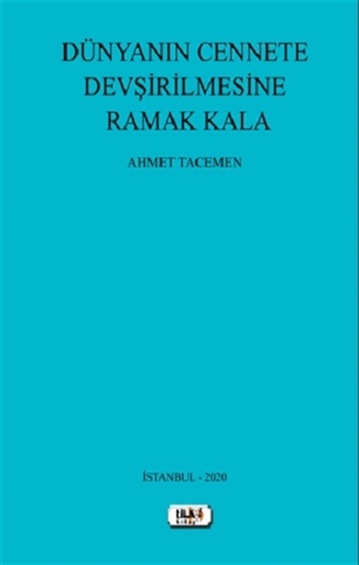 Dünyanın Cennete Devşirilmesine Ramak Kala