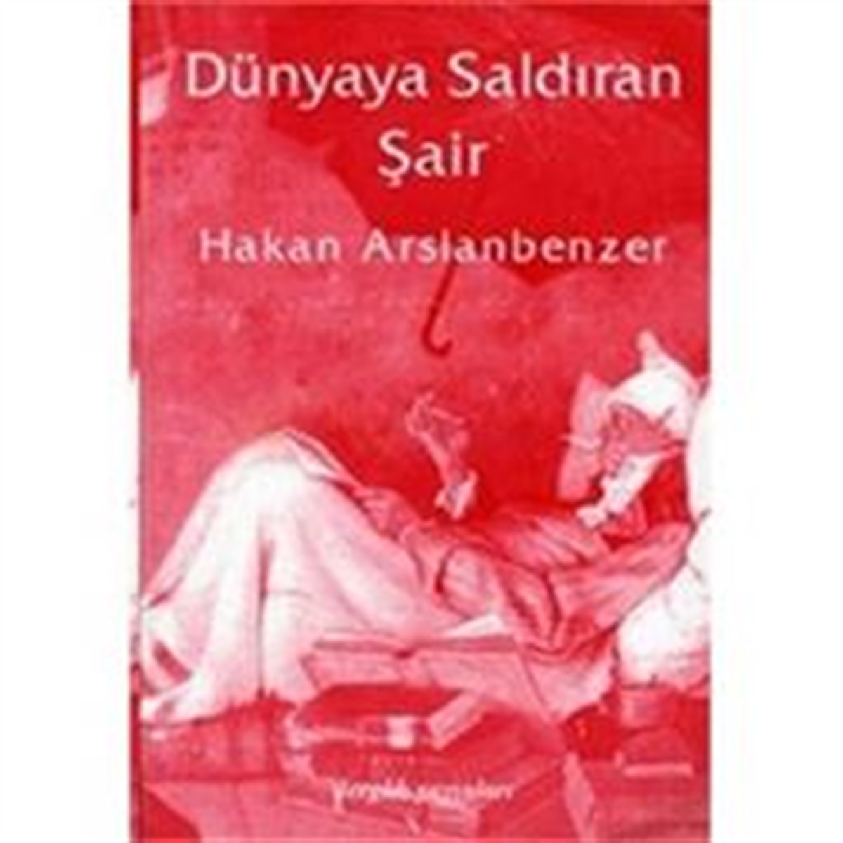 Dünyaya Saldıran Şair