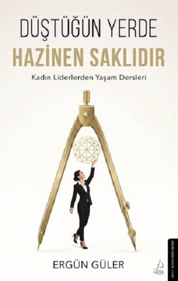 Düştüğün Yerde Hazinen Saklıdır