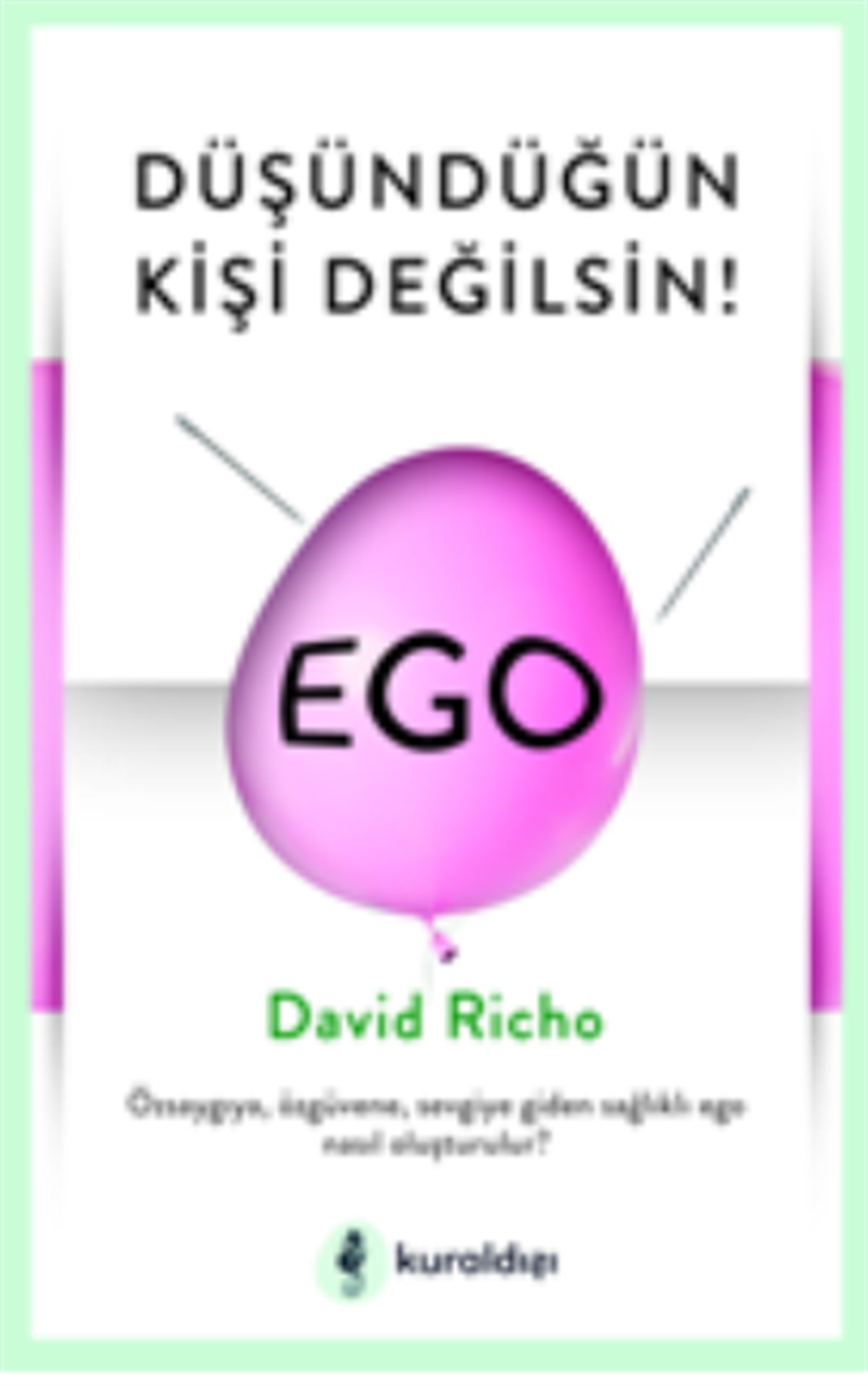 Düşündüğün Kişi Değilsin!