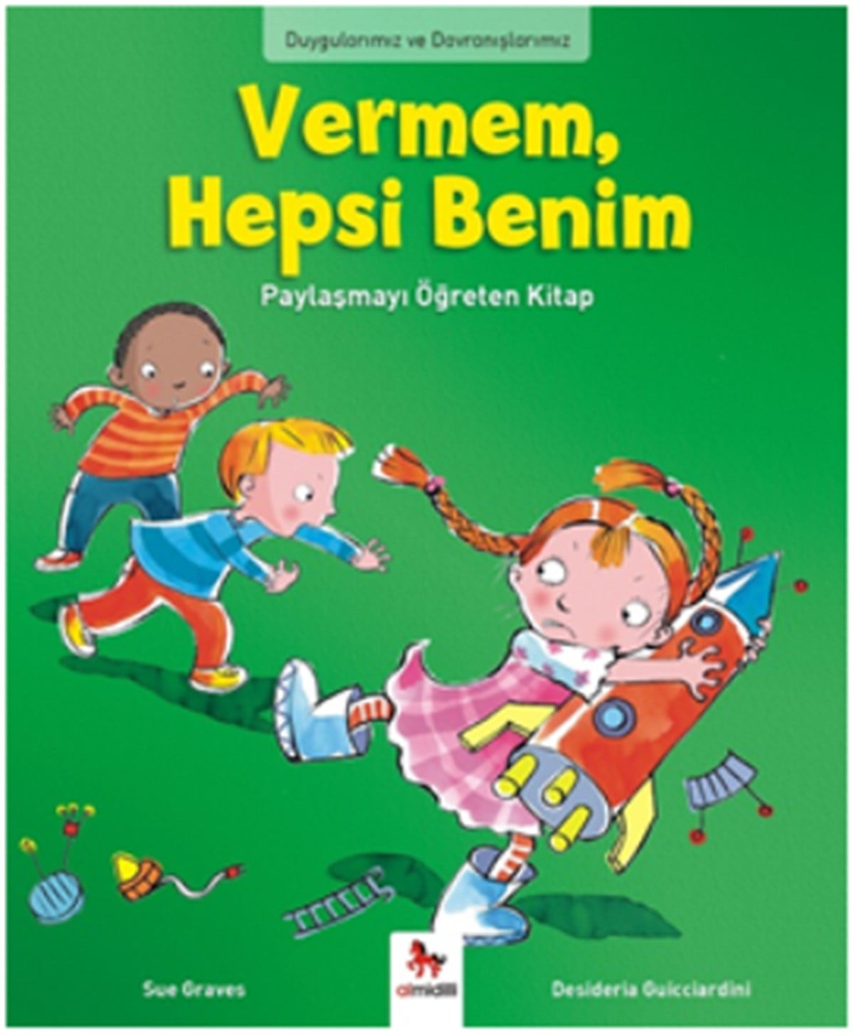 Duygularımız ve Davranışlarımız - Vermem, Hepsi Benim!