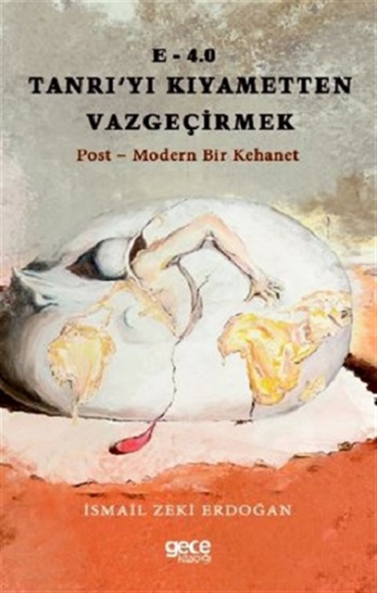 E-4.0 Tanrı'yı Kıyametten Vazgeçirmek