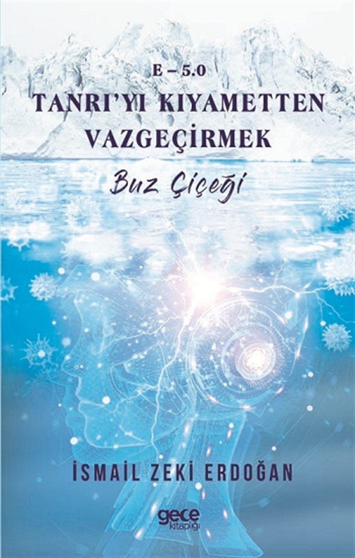 E-5,0 Tanrı’yı Kıyametten Vazgeçirmek