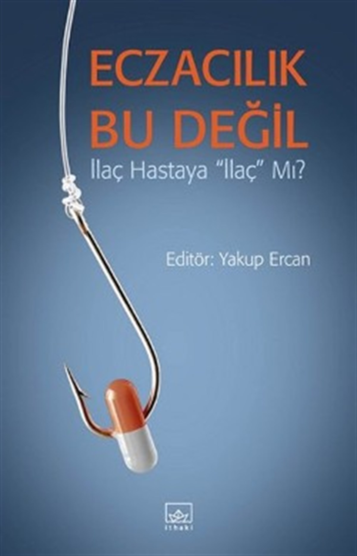 Eczacılık Bu Değil: İlaç Hastaya 