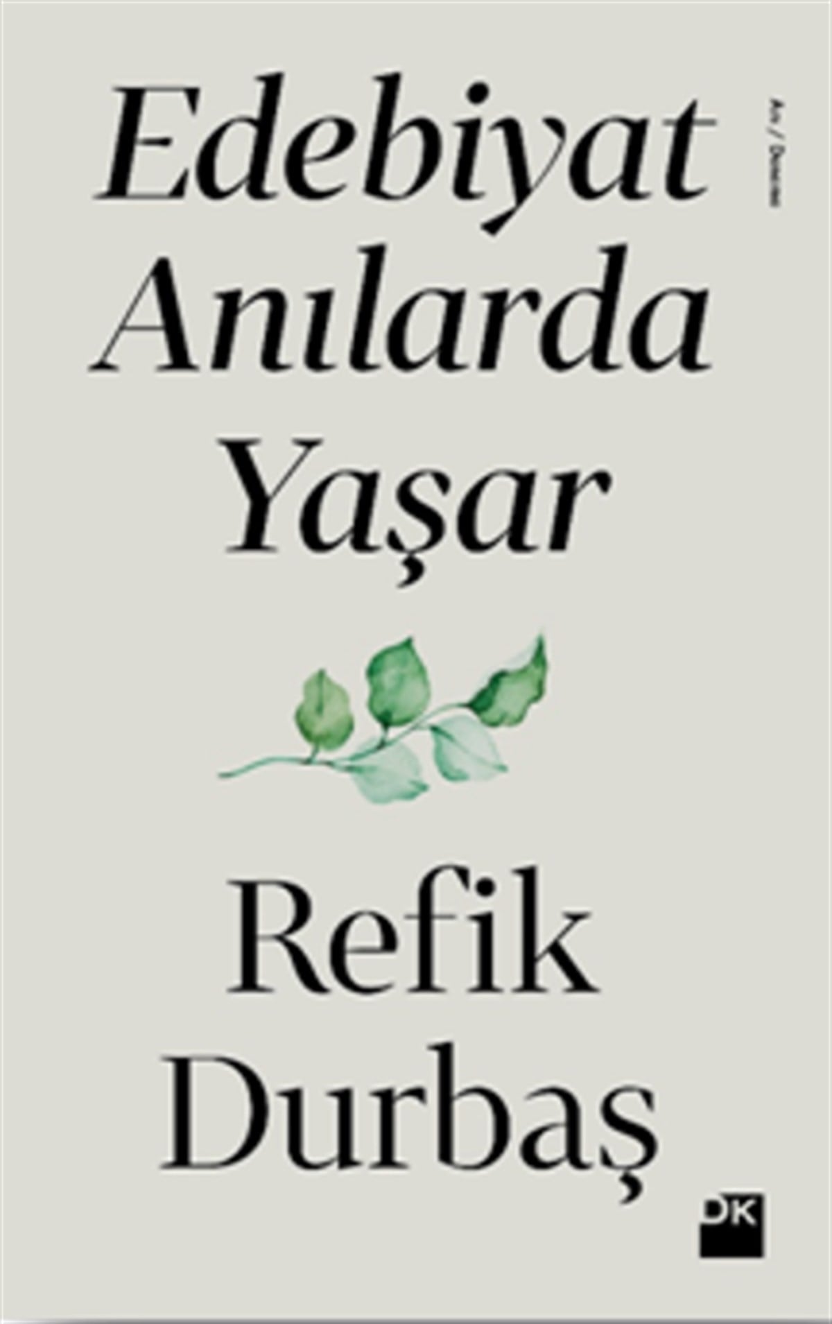 Edebiyat Anılarda Yaşar