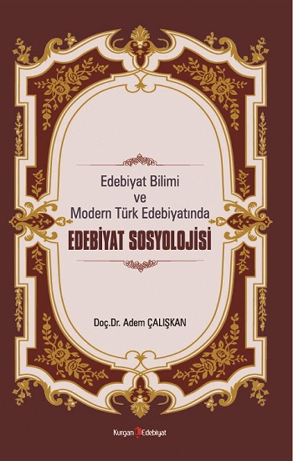 Edebiyat Bilimi ve Modern Türk Edebiyatında Edebiyat Sosyolojisi