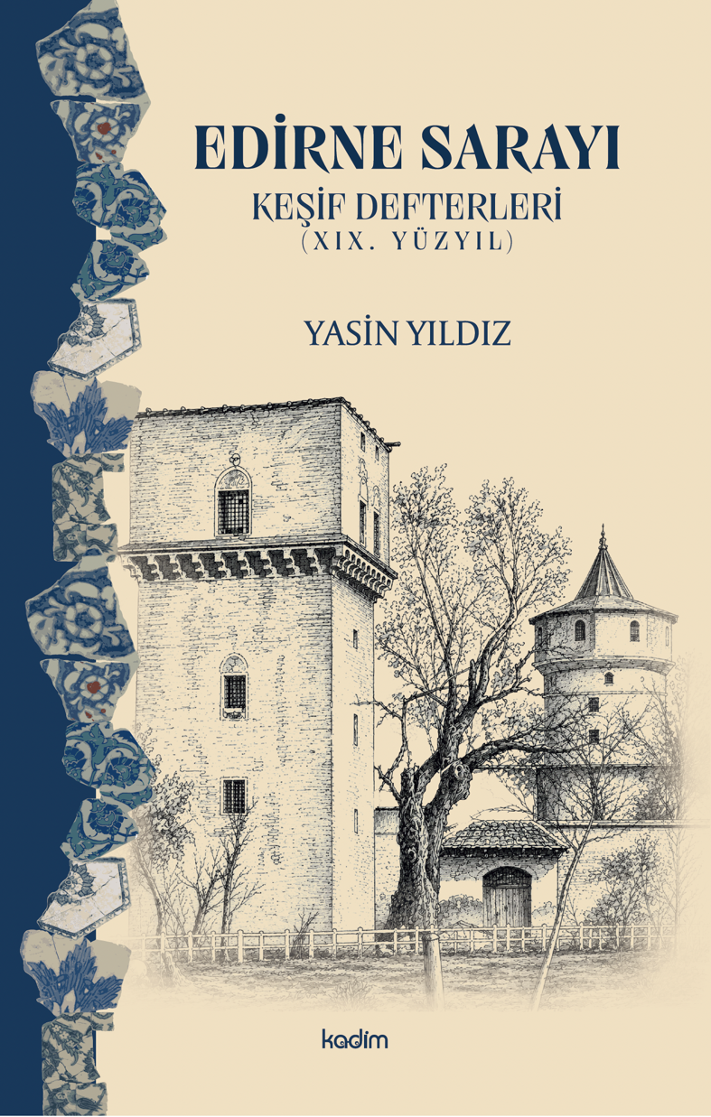 Edirne Sarayı - Keşif Defterleri (XIX. Yüzyıl)