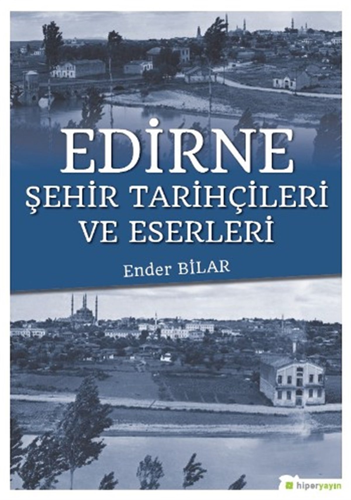 Edirne Şehir Tarihçileri ve Eserleri