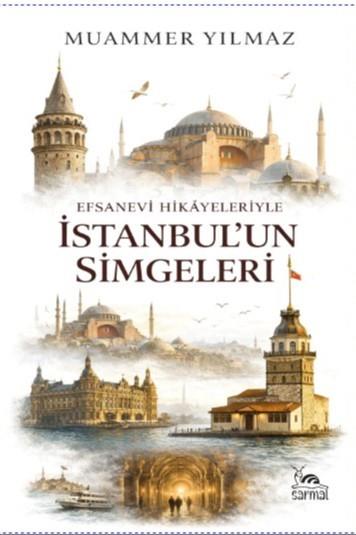 Efsanevi Hikâyeleriyle İstanbul'un Simgeleri