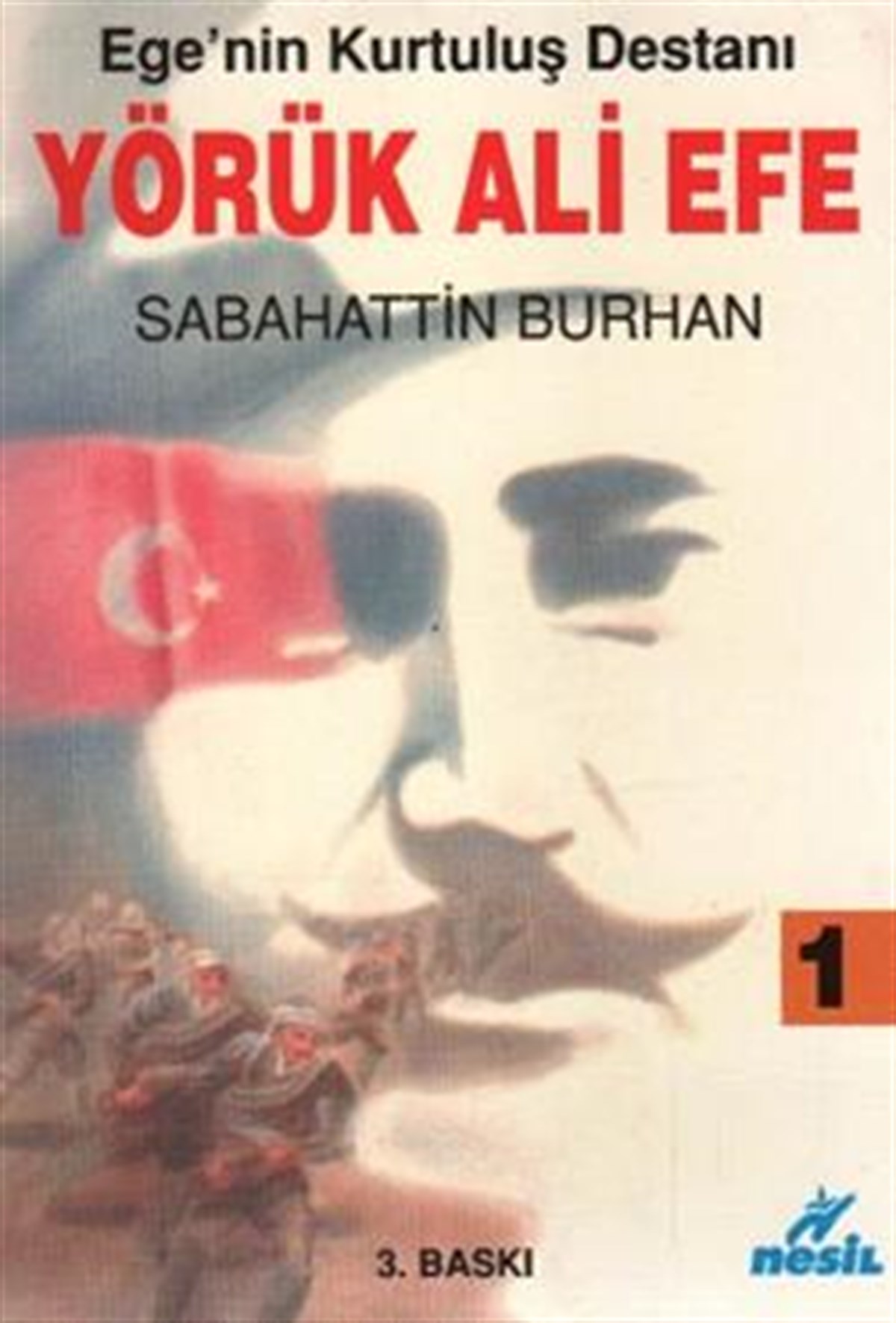 Ege’nin Kurtuluş Destanı Yörük Ali Efe Cilt: 1