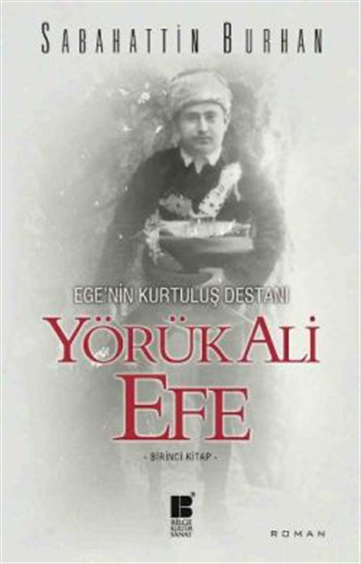 Ege’nin Kurtuluş Destanı Yörük Ali Efe