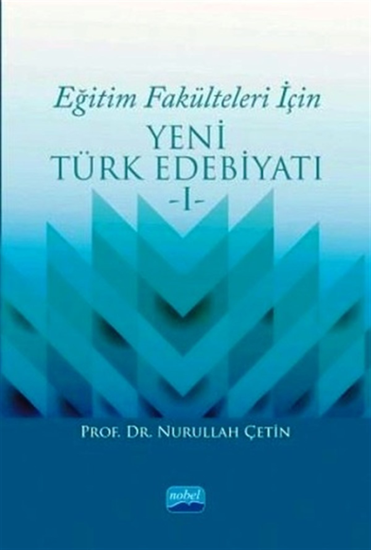 Eğitim Fakülteleri İçin Yeni Türk Edebiyatı 1