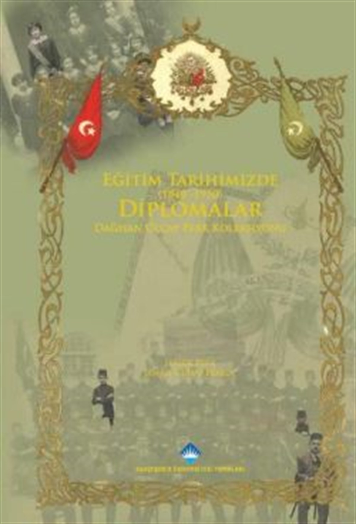 Eğitim Tarihimizde (1840-1950) Diplomalar: Dağhan Olcay Perk Koleksiyonu