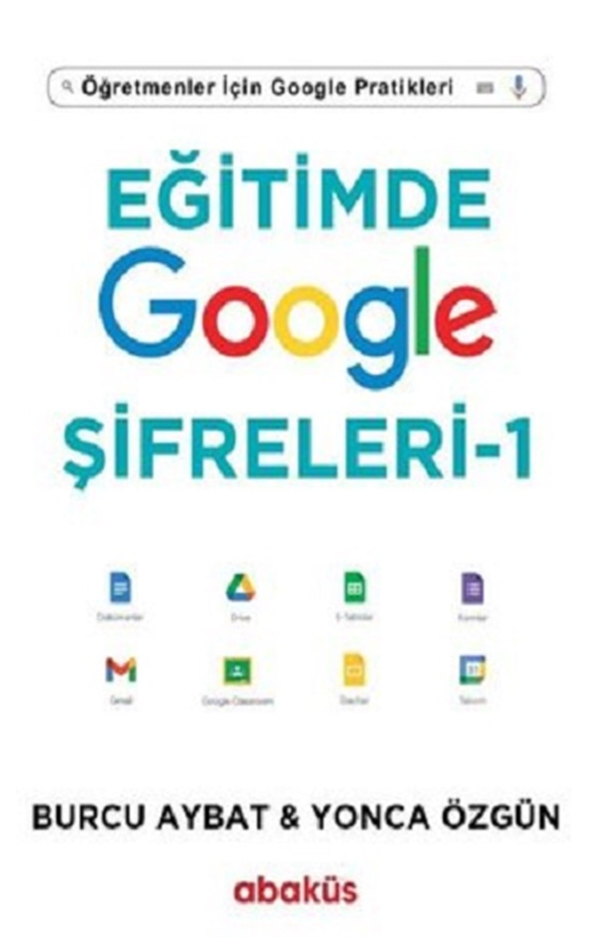 Eğitimde Google Şifreleri 1 - Öğretmenler için Google Pratikleri