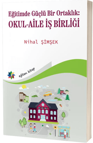 Eğitimde Güçlü Bir Ortaklık: Okul-Aile İş Birliği