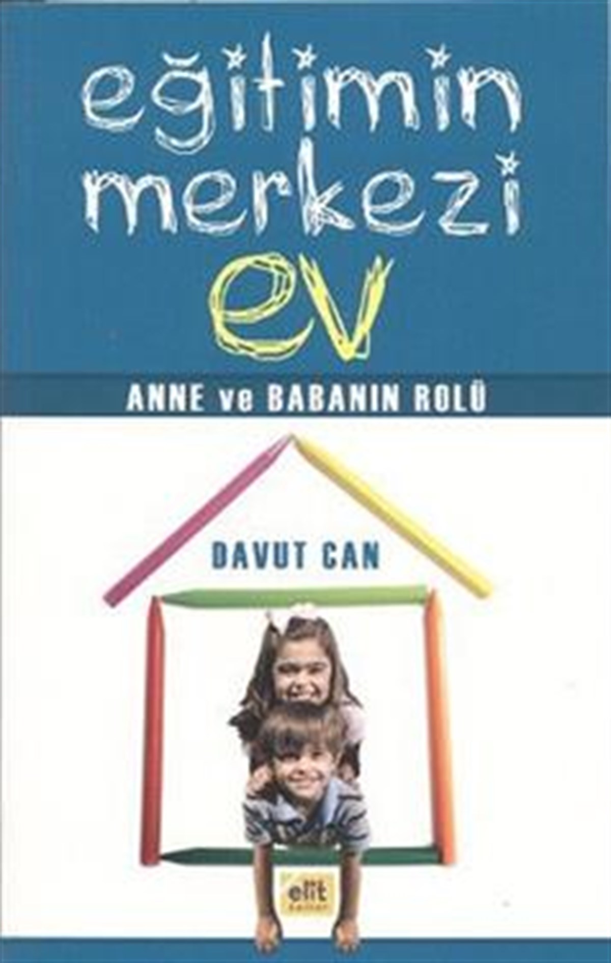 Eğitimin Merkezi Ev