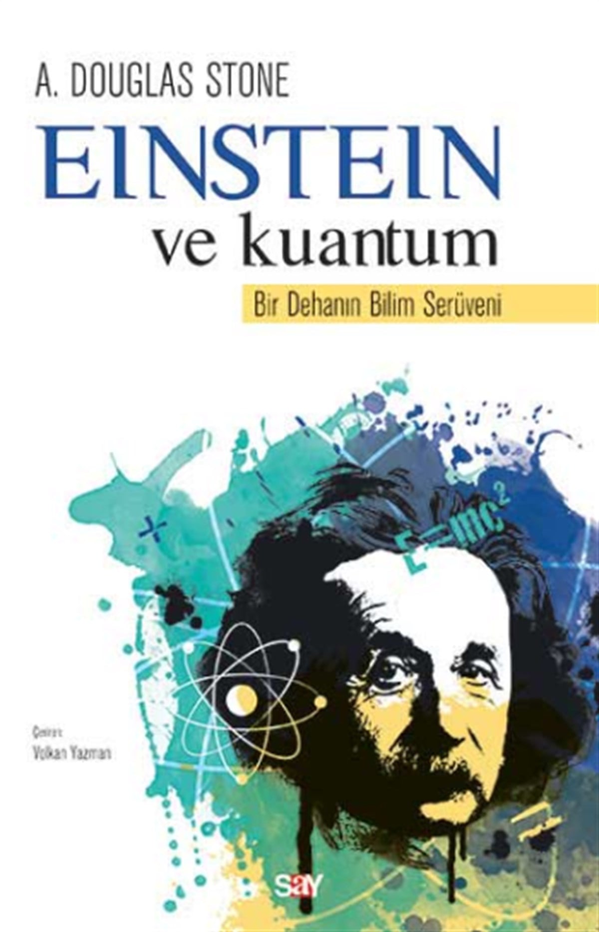 Einstein ve Kuantum Bir Dehanın Bilim Serüveni
