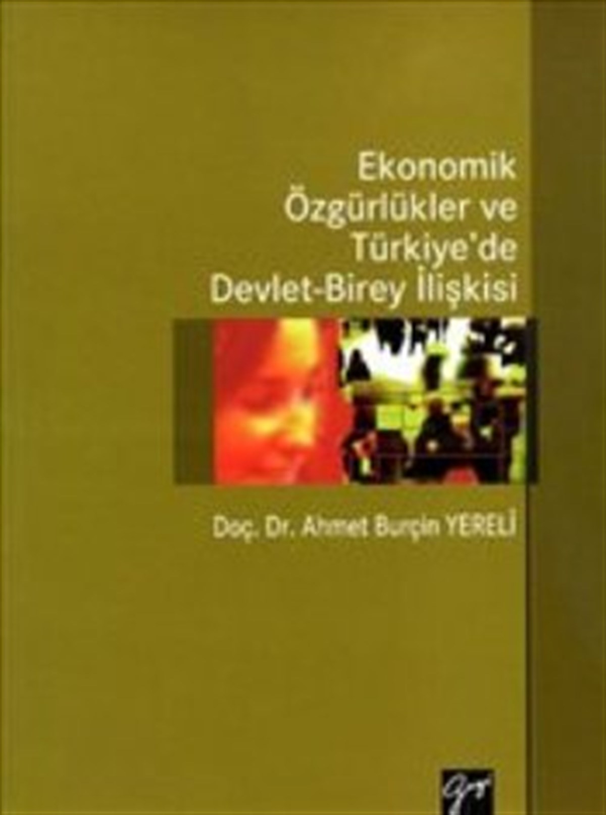 Ekonomik Özgürlükler ve Türkiye’de Devlet-Birey İlişkisi