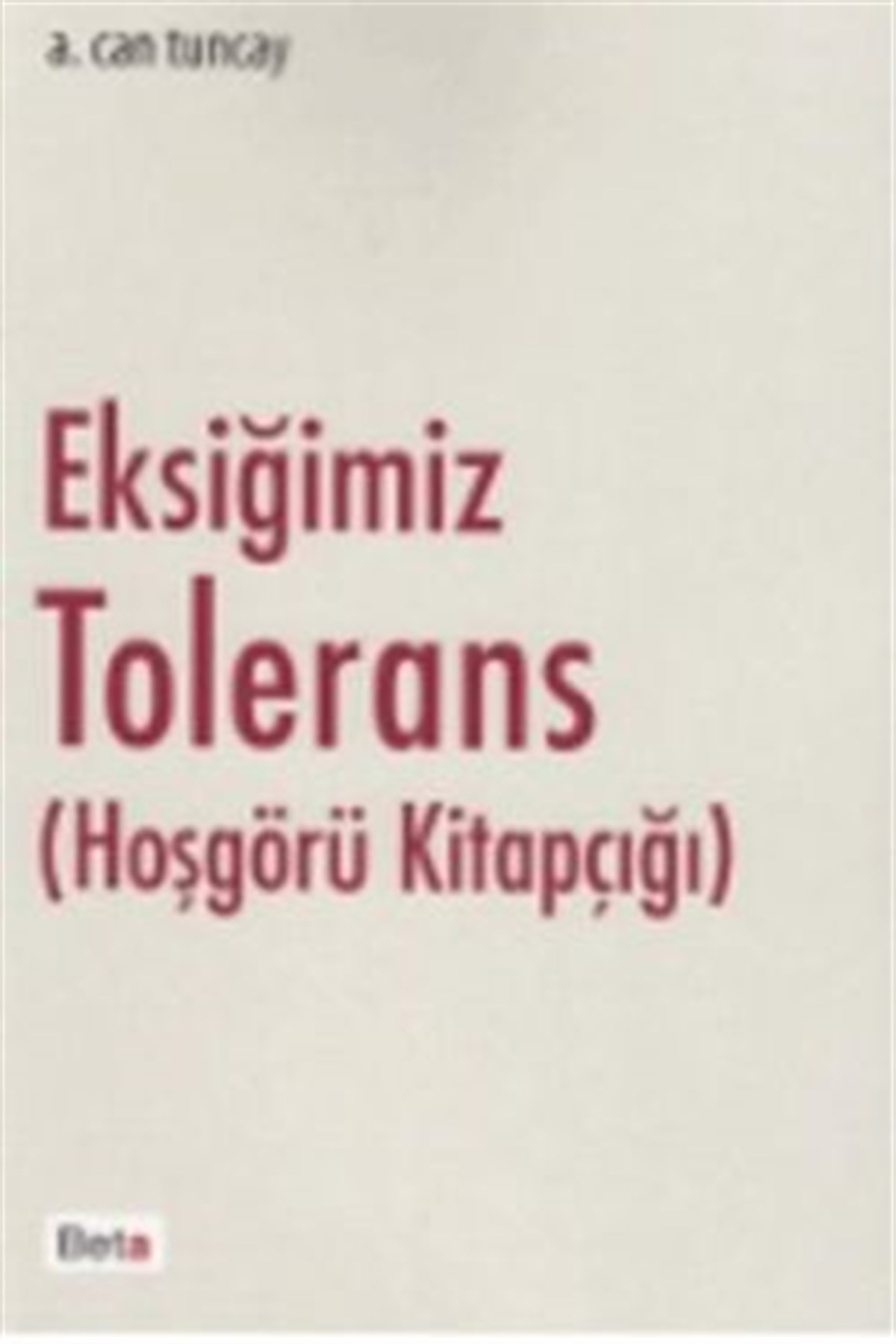 Eksiğimiz Tolerans (Hoşgörü Kitapçığı)